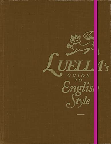 Stock image for Luellas Guide to English Style for sale by Ergodebooks