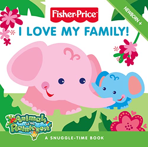 9780007285709: I Love My Family!: Touch and Feel Board Book (Fisher-Price Animals of the Rainforest)