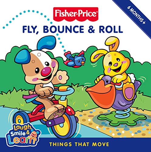 Stock image for Fisher-Price Laugh, Smile and Learn  " Fly, Bounce and Roll: Things that move for sale by WorldofBooks