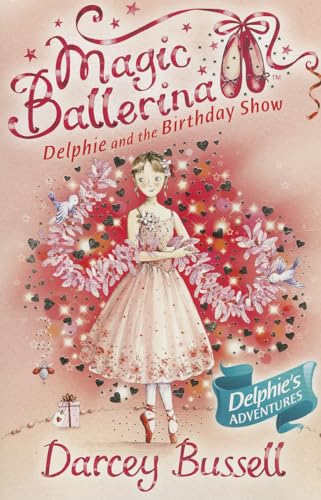 Stock image for Delphie and the Birthday Show: Book 6 (Magic Ballerina) for sale by Chiron Media