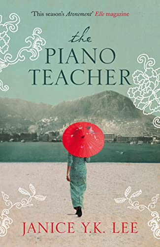 9780007286379: The Piano Teacher: The gripping WWII novel from the author of The Expatriates, the inspiration for the 2024 series Expats