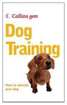 9780007286676: Collins Gem - Dog Training [Paperback] [Jan 01, 2008] Gwen Bailey