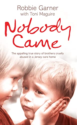 Stock image for Nobody Came: The appalling true story of brothers cruelly abused in a Jersey care home for sale by AwesomeBooks