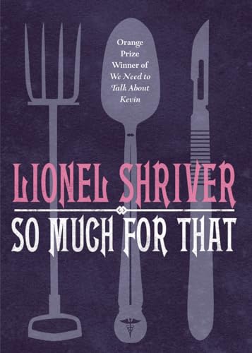 So Much for That (9780007288021) by Shriver, Lionel