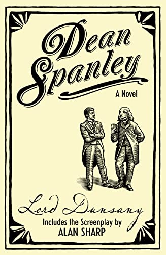 Stock image for Dean Spanley: The Novel: My Talks with Dean Spanley (a first printing thus-inscludes the screenpaly by alan sharp) for sale by S.Carter