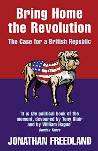 Beispielbild fr BRING HOME THE REVOLUTION: The Case for a British Republic zum Verkauf von WorldofBooks