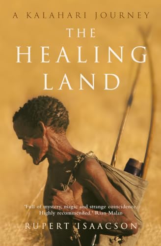 Stock image for THE HEALING LAND: A Kalahari Journey for sale by WorldofBooks