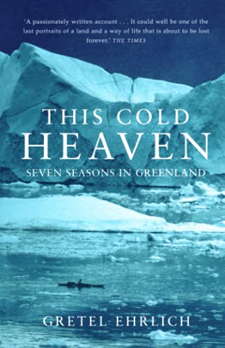 9780007291908: THIS COLD HEAVEN: Seven Seasons in Greenland