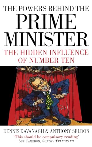 Stock image for THE POWERS BEHIND THE PRIME MINISTER: The Hidden Influence of Number Ten for sale by PBShop.store US