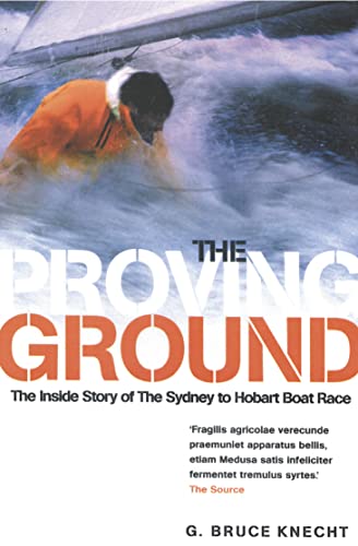 Stock image for THE PROVING GROUND: The Inside Story of the 1998 Sydney to Hobart Boat Race for sale by Greener Books