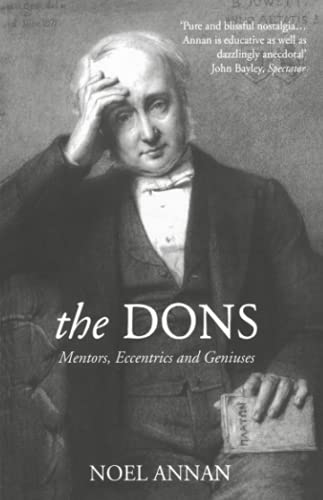 9780007292752: THE DONS: Mentors, Eccentrics and Geniuses