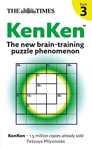 Stock image for The Times KenKen Book 3: The new brain-training puzzle phenomenon: Bk. 3 for sale by Greener Books