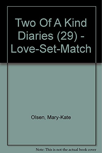 Love-Set-Match (Two Of A Kind Diaries, Book 29) - Olsen, Mary-Kate