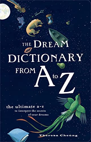 Beispielbild fr The Dream Dictionary from A to Z: The Ultimate A-Z to Interpret the Secrets of Your Dreams zum Verkauf von The Maryland Book Bank