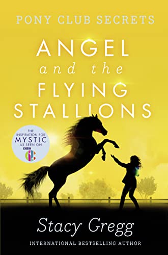 Beispielbild fr Angel and the Flying Stallions (Pony Club Secrets, Book 10) zum Verkauf von WorldofBooks