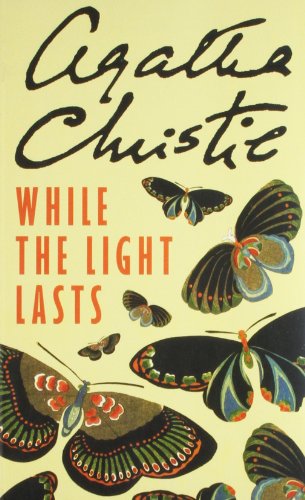 9780007299584: Agatha Christie: While The Light Lasts [Paperback] [Jan 01, 2003] Agatha Christie