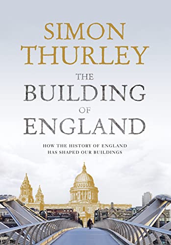 Beispielbild fr The Building of England: How the History of England Has Shaped Our Buildings zum Verkauf von ThriftBooks-Atlanta
