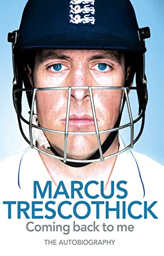 9780007302116: Coming Back to Me: The Autobiography of Marcus Trescothick