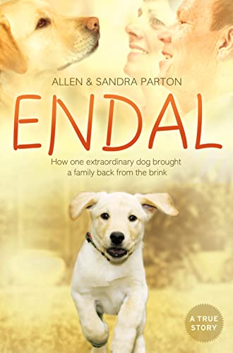 Imagen de archivo de Endal: How one extraordinary dog brought a family back from the brink a la venta por KuleliBooks