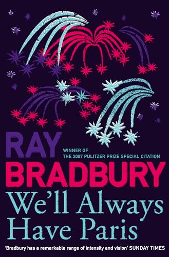 9780007303649: WE’LL ALWAYS HAVE PARIS: A brand new collection of stories from the celebrated author of Fahrenheit 451.