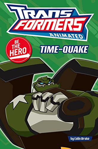9780007303908: Be the Hero: Time Quake (Transformers Animated)