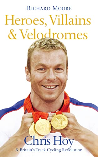 Beispielbild fr Heroes, Villains and Velodromes: Chris Hoy and Britain  s Track Cycling Revolution zum Verkauf von WorldofBooks