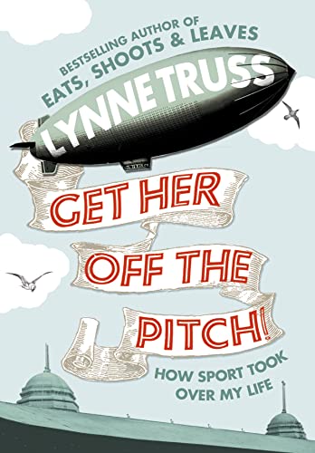 Get her off the pitch! How Sport Took Over My Life FIRST PRINTING WITH SIGNED BOOKPLATE