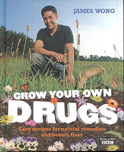 9780007307135: Grow Your Own Drugs: Easy recipes for natural remedies and beauty fixes