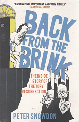 9780007307258: Back from the Brink: The Inside Story of the Tory Resurrection