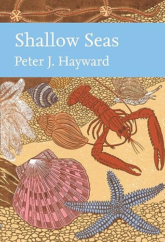 Stock image for SHALLOW SEAS. By Peter Hayward. Collins New Naturalist Library No. 131. Standard Hardback Edition. for sale by Coch-y-Bonddu Books Ltd