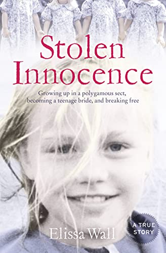 9780007307418: Stolen Innocence: My story of growing up in a polygamous sect, becoming a teenage bride, and breaking free