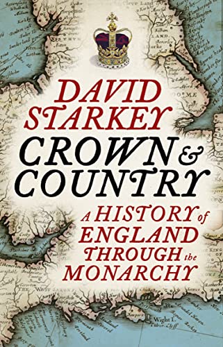 9780007307708: Crown and Country: A History of England Through the Monarchy