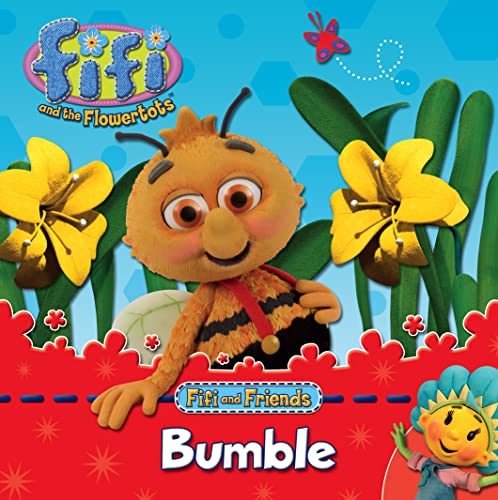 Stock image for Fifi and the Flowertots - Bumble: Character Book for sale by AwesomeBooks