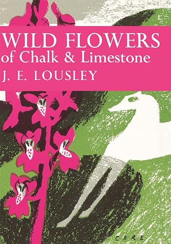 9780007308101: Wild Flowers of Chalk and Limestone: Book 16 (Collins New Naturalist Library)