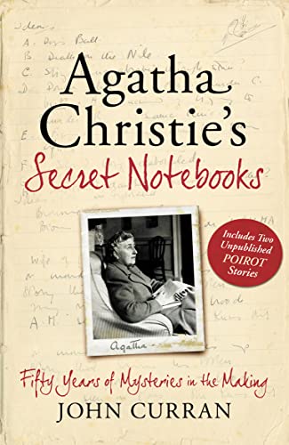 Agatha Christie's Secret Notebooks: Fifty Years of Mysteries in the Making - Includes Two Unpublished Poirot Stories - Curran, John