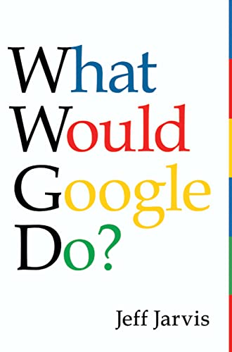9780007312108: What Would Google Do?
