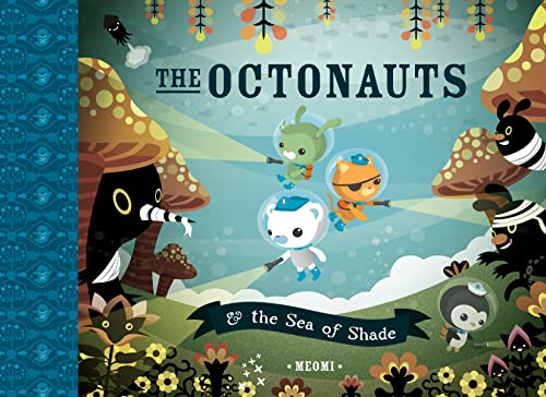 9780007312528: The Octonauts and the Sea of Shade: Now a major television series!