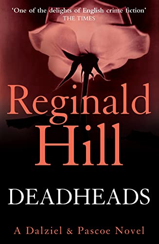 Deadheads (Dalziel & Pascoe, Book 7) (9780007313082) by Hill, Reginald