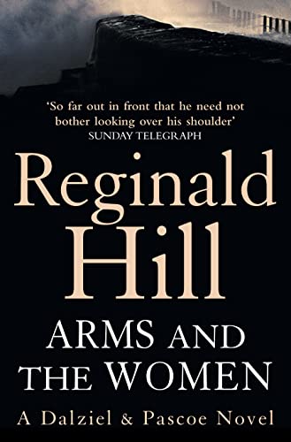 ARMS AND THE WOMEN: Book 16 (Dalziel & Pascoe) - Hill, Reginald