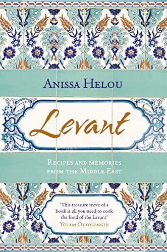 Stock image for Levant: Recipes and memories from the Middle East for sale by WorldofBooks