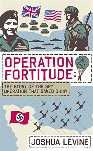 Beispielbild fr Operation Fortitude: the Story of the Spy Operation that Saved D-Day zum Verkauf von WorldofBooks