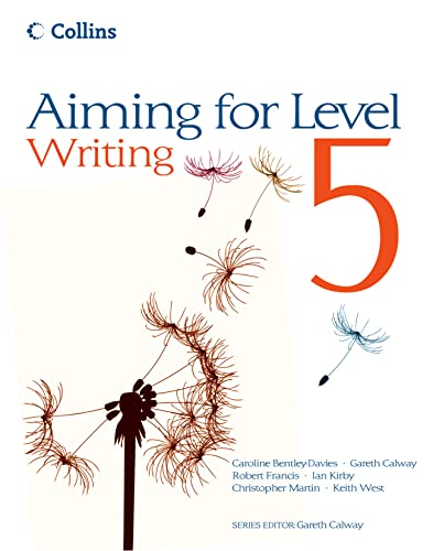 Stock image for Level 5 Writing: Student Book (Aiming For) Bentley-Davies, Caroline; Francis, Robert; Kirby, Ian and Calway, Gareth for sale by Re-Read Ltd