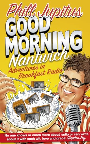 Beispielbild fr Good Morning Nantwich: Adventures in Breakfast Radio zum Verkauf von AwesomeBooks