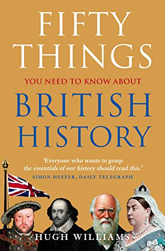 Stock image for Fifty Things You Need To Know About British History for sale by Wonder Book