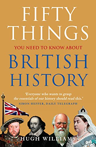 9780007313907: Fifty Things You Need To Know About British History