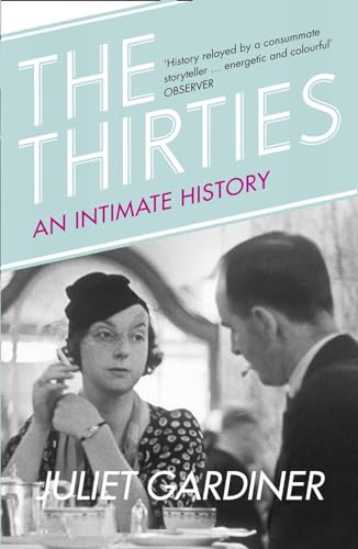 Beispielbild fr The Thirties: An Intimate History of Britain zum Verkauf von WorldofBooks