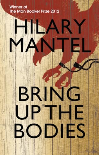 Beispielbild fr Bring Up the Bodies: The Booker Prize Winning Sequel to Wolf Hall (The Wolf Hall Trilogy) zum Verkauf von WorldofBooks