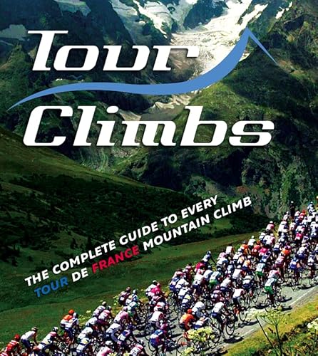 Beispielbild fr Tour Climbs: The complete guide to every mountain stage on the Tour de France zum Verkauf von WorldofBooks