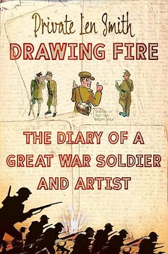 Beispielbild fr Drawing Fire: The diary of a Great War soldier and artist zum Verkauf von WorldofBooks