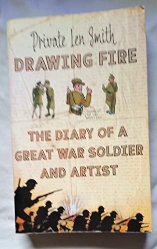 9780007315680: Drawing Fire: The diary of a Great War soldier and artist